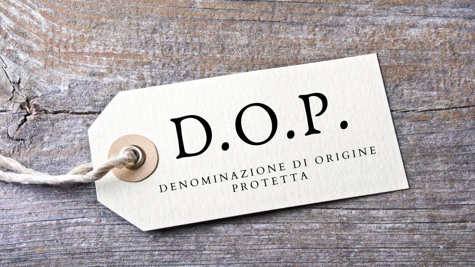 Denominazione di Origine Protetta (D.O.P.)